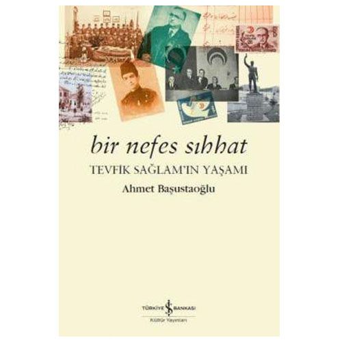 Bir Nefes Sıhhat Tevfik Sağlam’ın Yaşamı - Ahmet Başustaoğlu