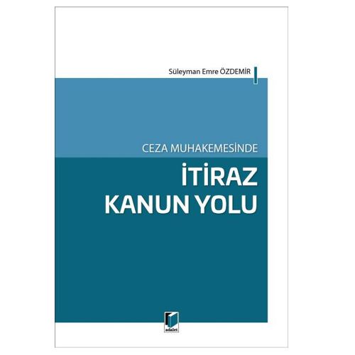 Ceza Muhakemesinde İtiraz Kanun Yolu - Süleyman Emre Özdemir