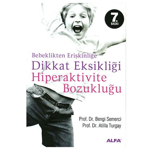 Dikkat Eksikliği Hiperaktivite Bozukluğu - Atilla Turgay, Z. Bengi Semerci
