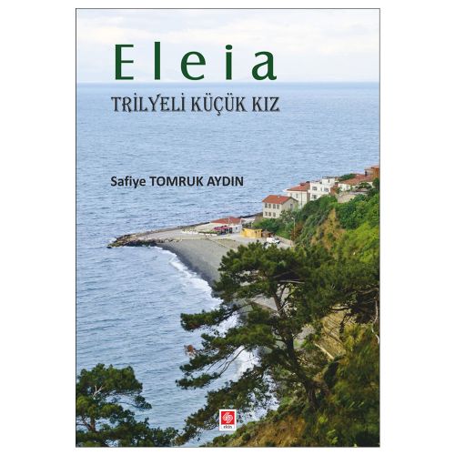 Eleia, Trilyeli Küçük Kız Safiye - Tomruk Aydın