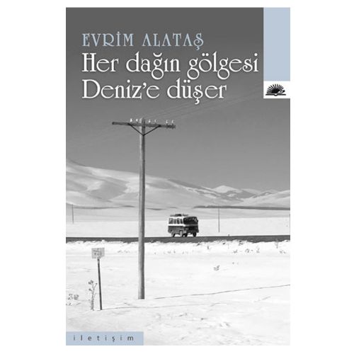 Her Dağın Gölgesi Deniz’e Düşer - Evrim Alataş