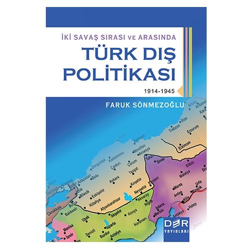 Türk Dış Politikası 1914-1945 - Faruk Sönmezoğlu
