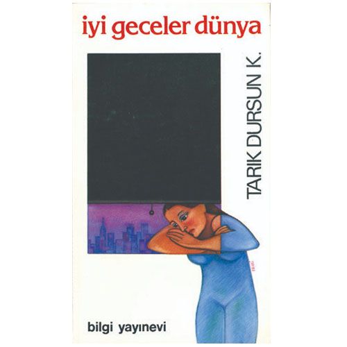 İyi Geceler Dünya - Tarık Dursun K.