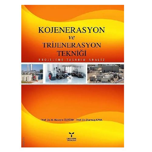Kojenerasyon ve Trijenerasyon Tekniği - H. Hüseyin Öztürk, Durmuş Kaya