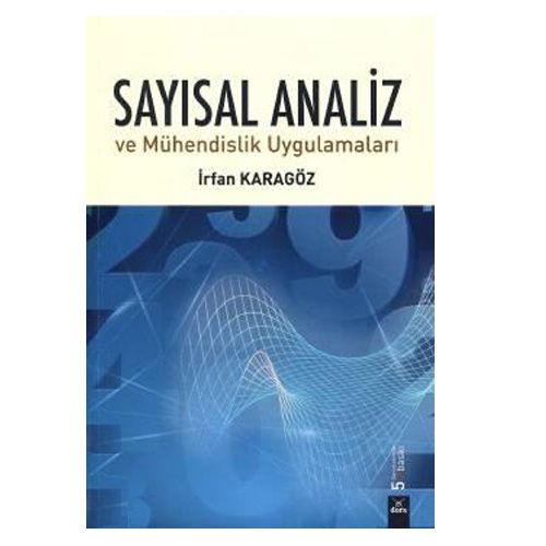 Sayısal Analiz ve Mühendislik Uygulamaları - İrfan Karagöz