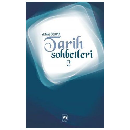 Tarih Sohbetleri 2 - Yılmaz Öztuna