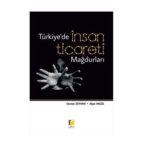 Türkiye\'de İnsan Ticareti Mağdurları - Alper Akgül, Osman Seyhan