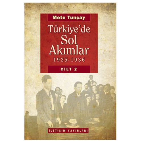 Türkiye\'de Sol Akımlar 1925-1936 (Cilt 2) - Mete Tunçay