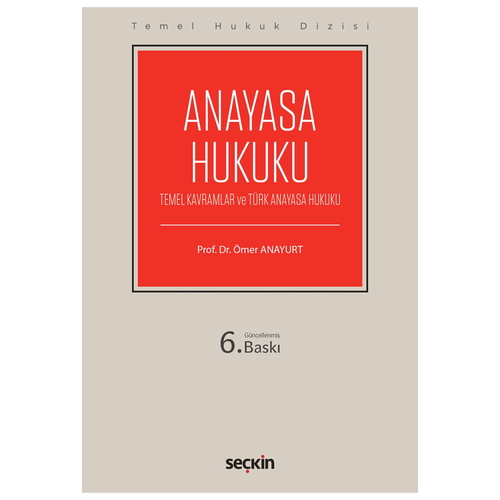 Anayasa Hukuku Temel Hukuk Dizisi - Ömer Anayurt