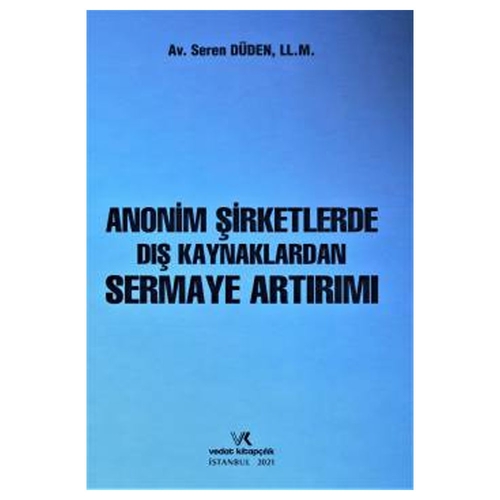 Anonim Şirketlerde Dış Kaynaklardan Sermaye Artırımı - Seren Düden