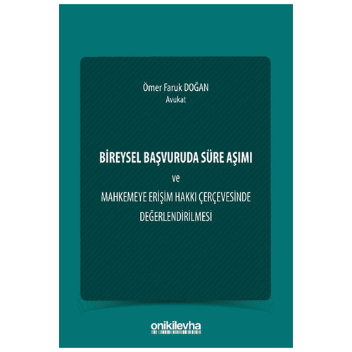 Bireysel Başvuruda Süre Aşımı - Ömer Faruk Doğan