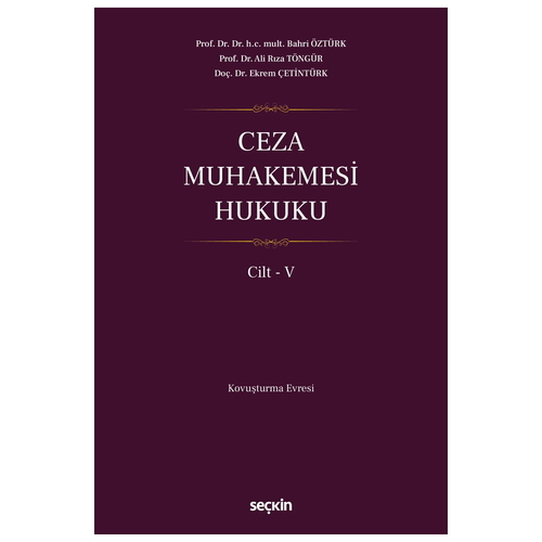 Ceza Muhakemesi Hukuku Cilt 5 - Bahri Öztürk, Ali Rıza Töngür, Ekrem Çetintürk