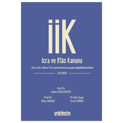 İcra ve İflas Kanunu ve İlgili Mevzuat - Hakan Pekcanıtez, Evrim Erişir, Mine Akkan