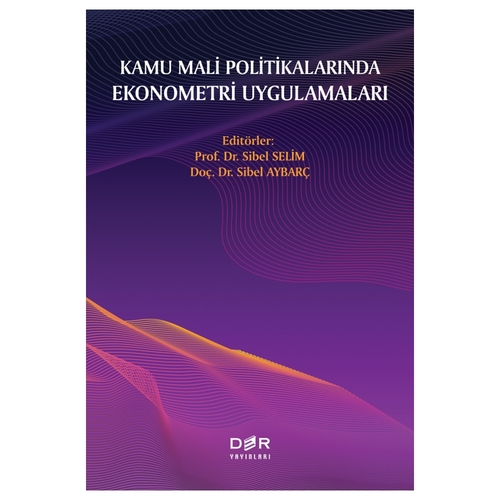 Kamu Mali Politikalarında Ekonometri Uygulamaları - Sibel Selim, Sibel Aybarç