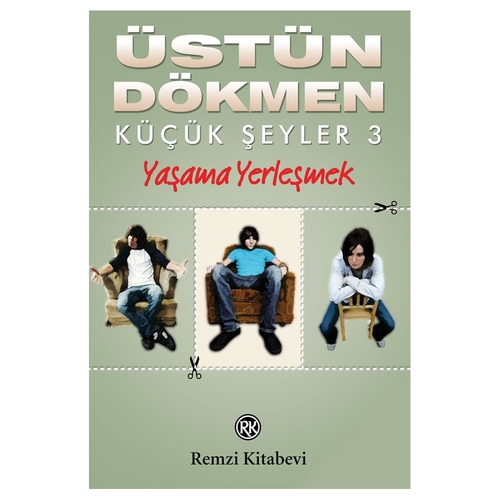 Küçük Şeyler 3: Yaşama Yerleşmek - Üstün Dökmen