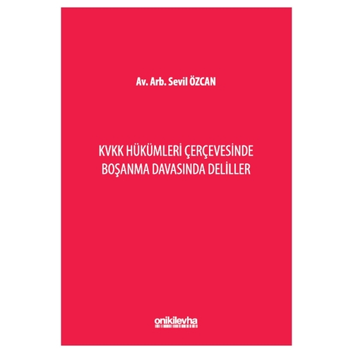 KVKK Hükümleri Çerçevesinde Boşanma Davasında Deliller - Sevil Özcan