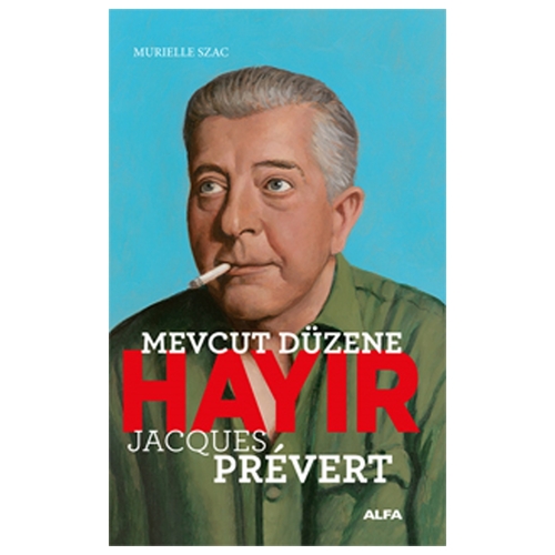 Mevcut Düzene Hayır Jacques Prevert - Murielle Szac
