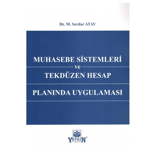 Muhasebe Sistemleri ve Tekdüzen Hesap Planında Uygulaması - M. Serdar Atay