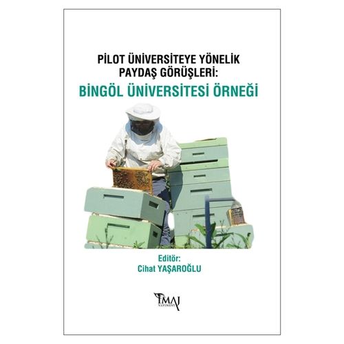 Pilot Üniversiteye Yönelik Paydaş Görüşleri: Bingöl Üniversitesi Örneği - Cihat Yaşaroğlu