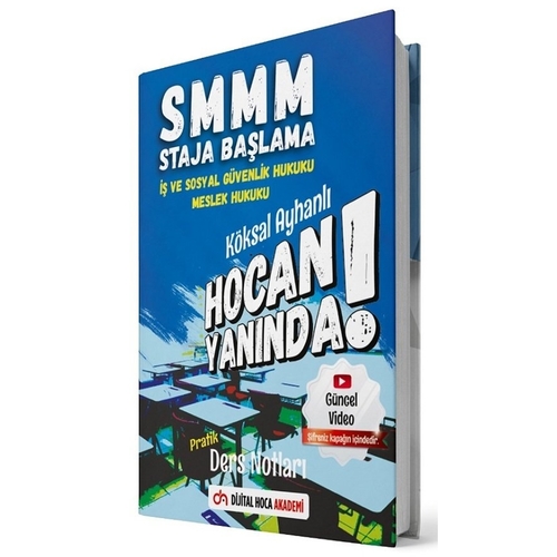SMMM Staja Başlama İş ve Sosyal Güvenlik Hukuku, Meslek Hukuku Hocan Yanında Pratik Ders Notları Dijital Hoca Akademi 2021