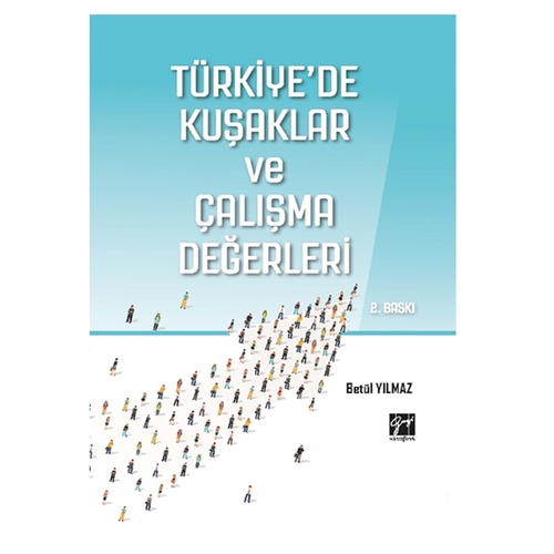 Türkiye\'de Kuşaklar ve Çalışma Değerleri - Betül Yılmaz