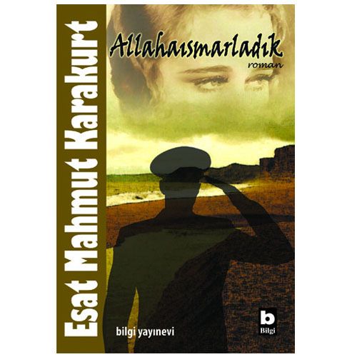 Allahaısmarladık - Esat Mahmut Karakurt
