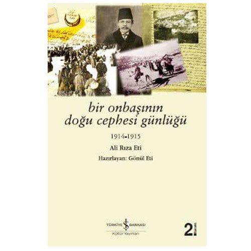 Bir Onbaşının Doğu Cephesi Günlüğü 1914 - 1915 - Ali Rıza Eti
