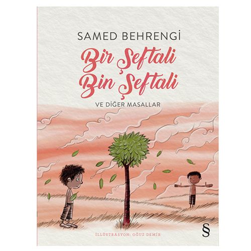 Bir Şeftali Bin Şeftali ve Diğer Masallar - Samed Behrengi