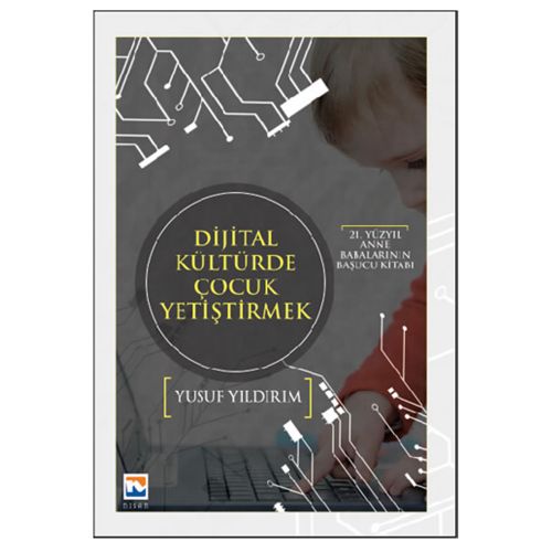 Dijital Kültürde Çocuk Yetiştirmek - Yusuf Yıldırım