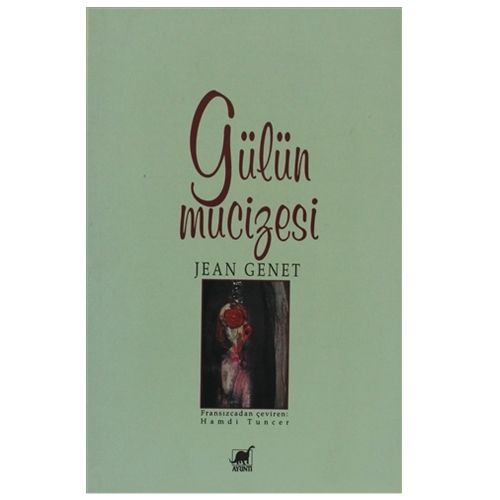 Gülün Mucizesi - Jean Genet