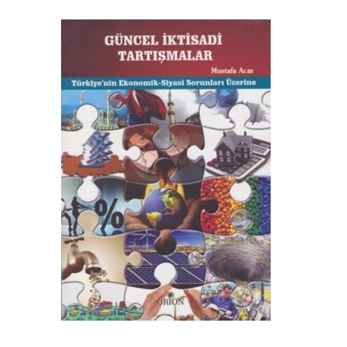 Güncel İktisadi Tartışmalar - Mustafa Acar