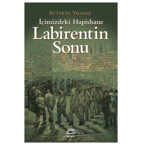 İçimizdeki Hapishane Labirentin Sonu - Aytekin Yılmaz