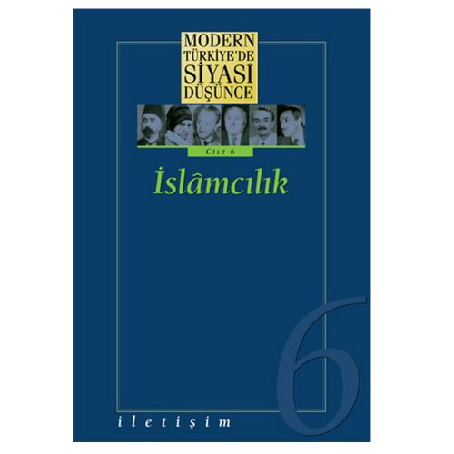 Modern Türkiye\'de Siyasi Düşünce Cilt 6 - İslamcılık Ciltli