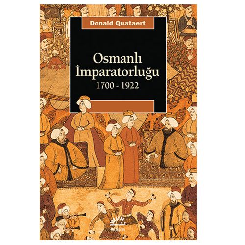 Osmanlı İmparatorluğu 1700-1922 - Donald Quataert