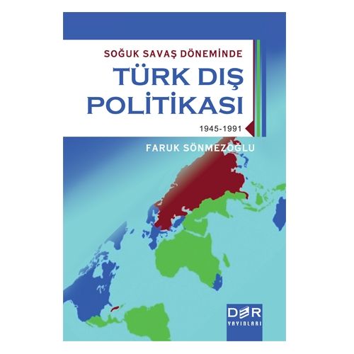 Türk Dış Politikası 1945-1991 - Faruk Sönmezoğlu
