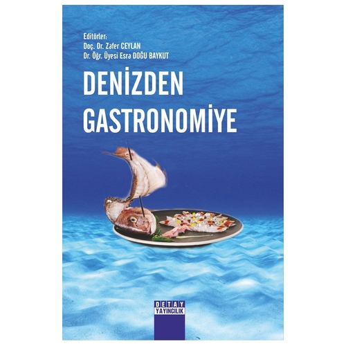 Denizden Gastronomiye - Zafer Ceylan, Esra Doğu Baykut