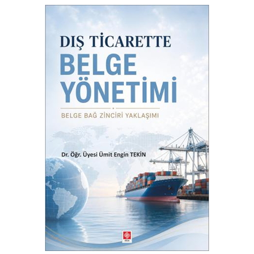 Dış Ticarette Belge Yönetimi - Ümit Engin Tekin