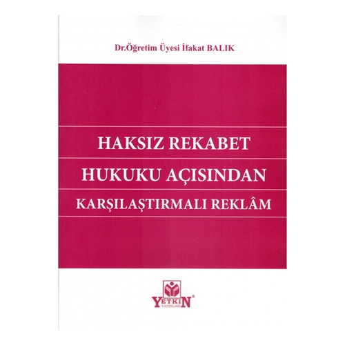 Haksız Rekabet Hukuku Açısından Karşılaştırmalı Reklam - İfakat Balık