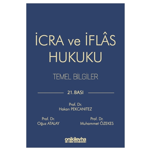 İcra ve İflas Hukuku Temel Bilgiler - Hakan Pekcanıtez, Muhammet Özekes, Oğuz Atalay