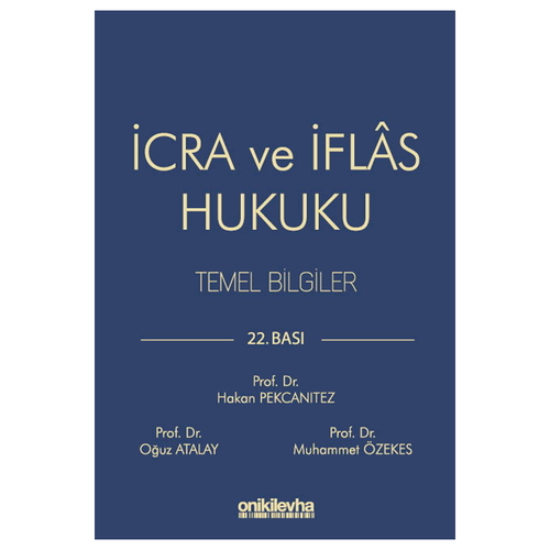 İcra ve İflas Hukuku Temel Bilgiler - Hakan Pekcanıtez, Muhammet Özekes, Oğuz Atalay
