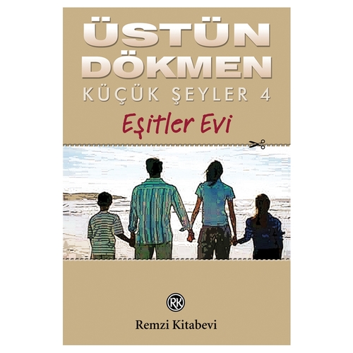 Küçük Şeyler 4: Eşitler Evi - Üstün Dökmen