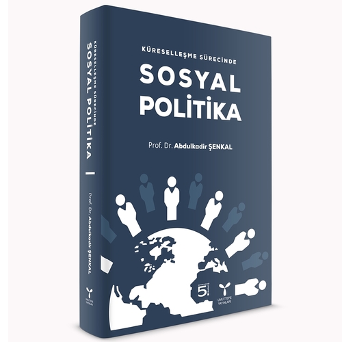 Küreselleşme Sürecinde Sosyal Politika - Abdülkadir Şenkal