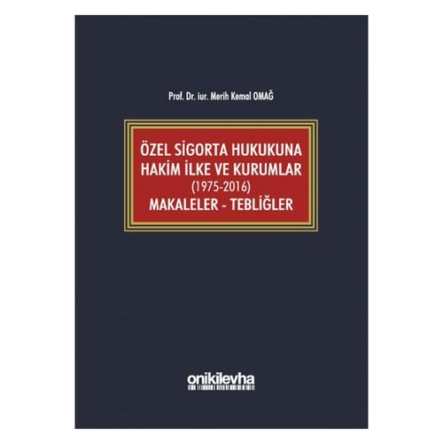 Özel Sigorta Hukukuna Hakim İlke ve Kurumlar - Merih Kemal Omağ