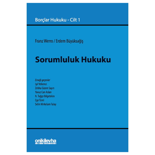 Sorumluluk Hukuku Borçlar Hukuku Cilt 1 - Erdem Büyüksağiş, Franz Werro