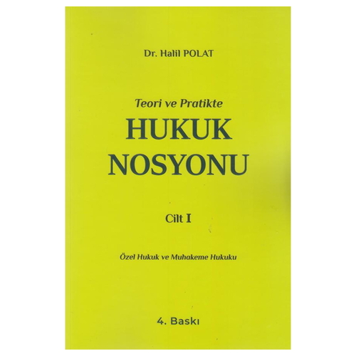 Teori ve Pratikte Hukuk Nosyonu Cilt I - Halil Polat