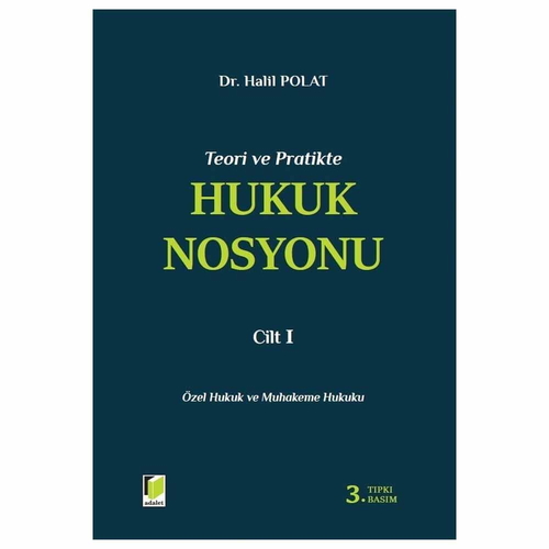 Teori ve Pratikte Hukuk Nosyonu Cilt I - Halil Polat