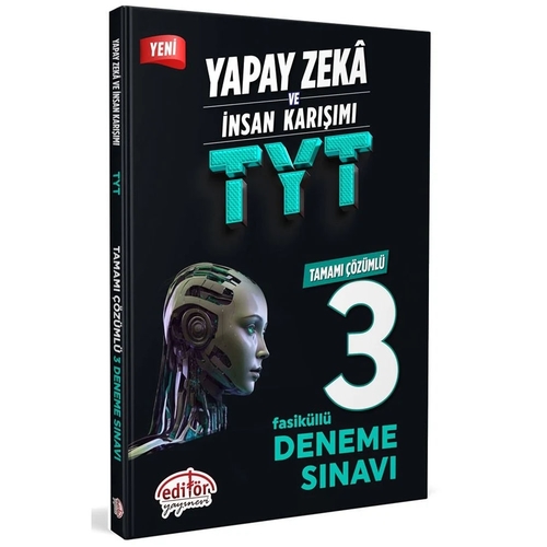 Yapay Zeka ve İnsan Karışımı TYT Tamamı Çözümlü 3 Fasikül Deneme Editör Yayınları