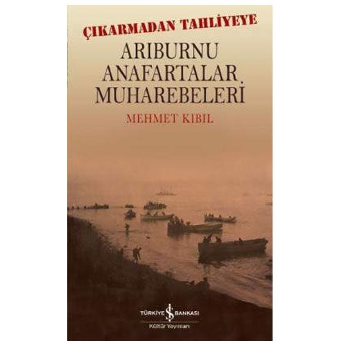 Arıburnu Anafartalar Muharebeleri - Mehmet Kıbıl