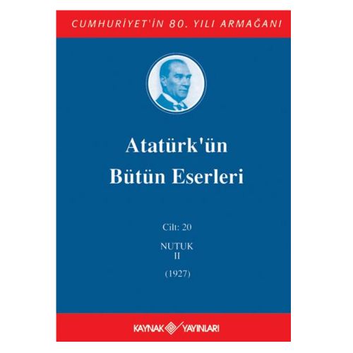 Atatürk\'ün Bütün Eserleri 20. Cilt (Nutuk 2 -1927) - Mustafa Kemal Atatürk