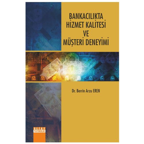 Bankacılıkta Hizmet Kalitesi ve Müşteri Deneyimi - Berrin Arzu Eren